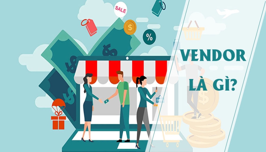Định nghĩa vendor là gì? 