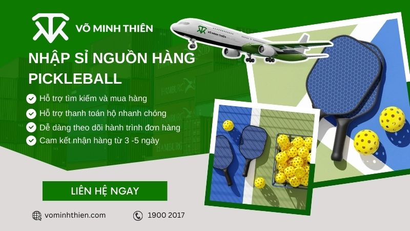 Dịch vụ nhập hàng Pickleball uy tín tại Võ Minh Thiên