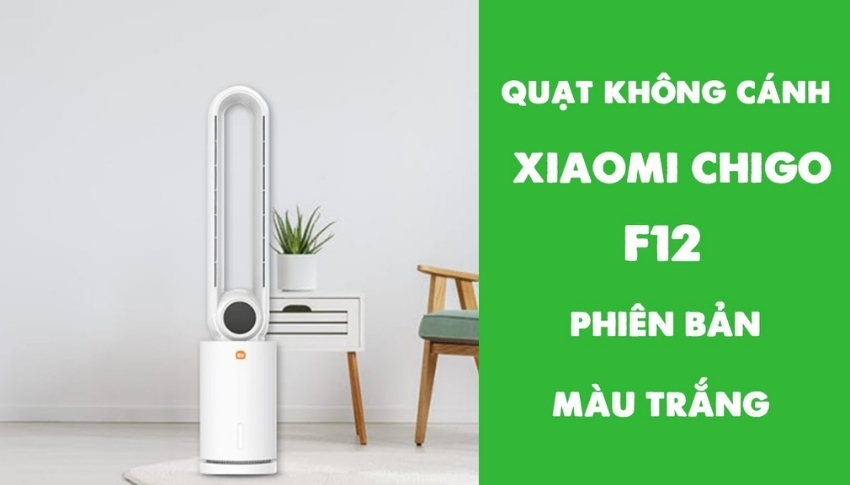 Quạt Xiaomi Chigo F12 không cánh nội địa Trung Quốc