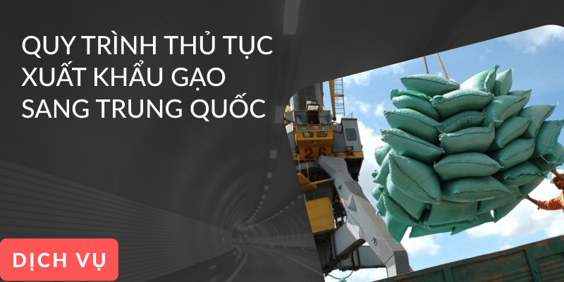 Cập Nhật Thủ Tục Xuất Khẩu Gạo Sang Trung Quốc Mới Nhất