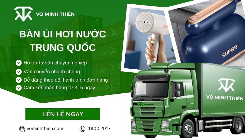 Nhập bàn là hơi nước hàng nội địa Trung chất lượng, giá rẻ qua Võ Minh Thiên
