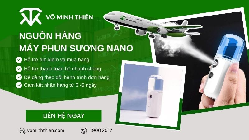 Võ Minh Thiên Logistics chuyên nhập sỉ nguồn hàng máy phun sương nano an toàn, nhanh chóng