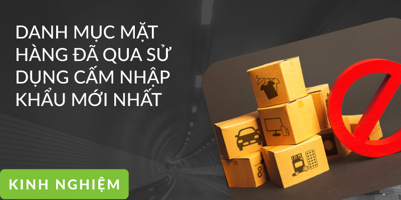 Mặt hàng đã qua sử dụng cấm nhập khẩu