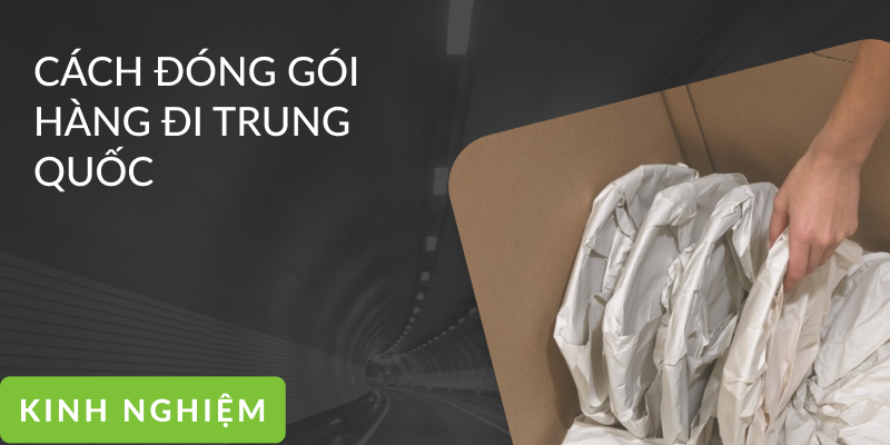 Cách đóng gói hàng hóa đi Trung Quốc